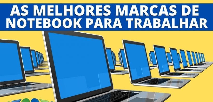 as melhores marcas de notebooks para trabalho
