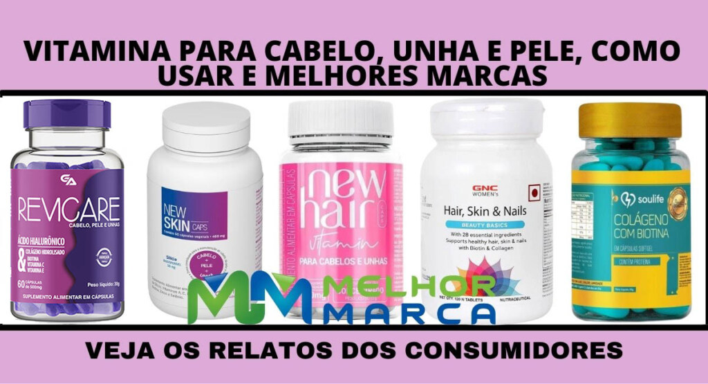 melhores vitaminas para cabelo unha e pele